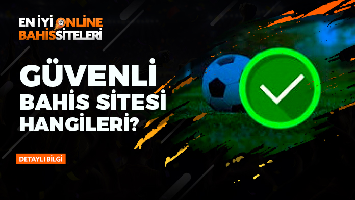 Güvenli Bahis Sitesi Hangileri